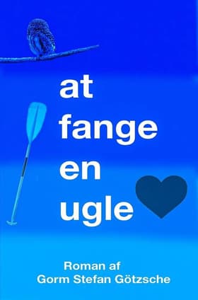 At fange en ugle af Gorm Stefan Götzsche