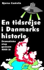 En tidsrejse i Danmarks historie