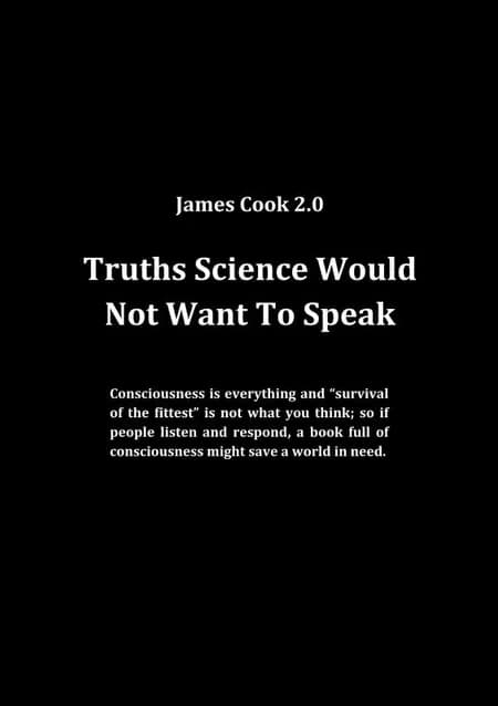 Truths Science Would Not Want To Speak af James Cook 2.0
