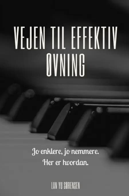 Vejen til effektiv øvning af Lan Yu Sørensen