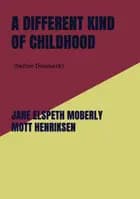 A different kind of childhood