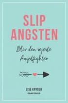 Slip Angsten af Lise Kryger