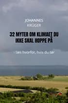 32 Myter om klimaet du ikke skal hoppe på af Johannes Krüger