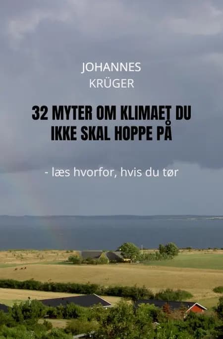 32 Myter om klimaet du ikke skal hoppe på af Johannes Krüger