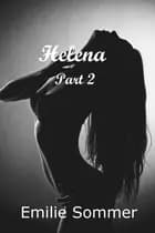Helena - Part 2
