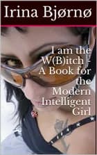 I am the W(B)itch af Irina Bjørnø