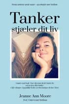Tanker stjæler dit liv af Jeanne Ann Moore
