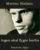 Ingen skal flygte herfra af Morten Nielsen