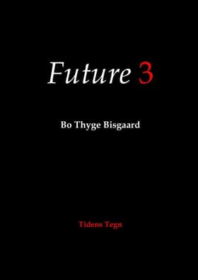 Future 3 af Bo Thyge Bisgaard