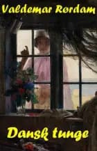 Dansk tunge af Valdemar Rørdam