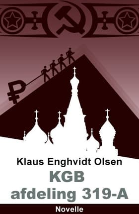 KGB, afdeling 319-A af Klaus Enghvidt Olsen