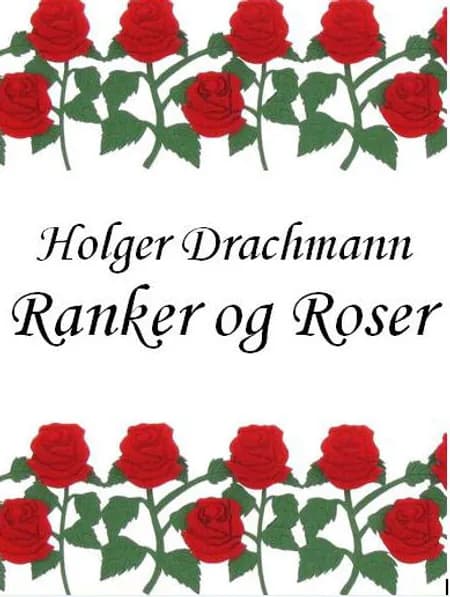 Ranker og roser af Holger Drachmann