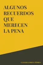 Algunos recuerdos que merecen la pena