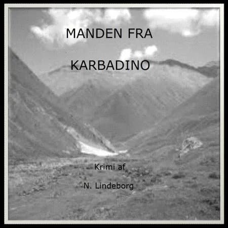 Manden fra Karbadino af N. Lindeborg