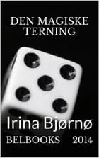 Den Magiske Terning af Irina Bjøenø