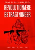 Revolutionære betragtninger af Povl H. Riis-Knudsen