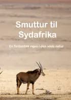 Smuttur til Sydafrika - En fantastisk rejse i den vilde natur.