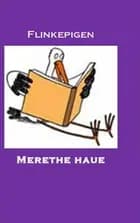 FLINKEPIGEN af Merethe Haue