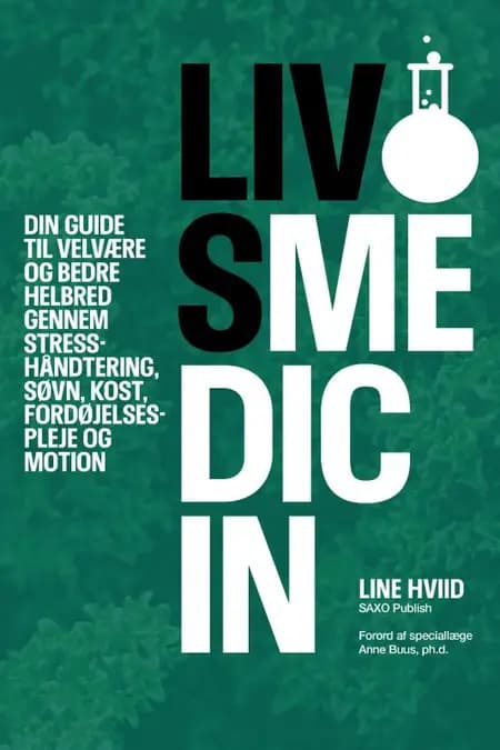 Livsmedicin - din guide til velvære og bedre helbred gennem stresshåndtering, søvn, kost, fordøjelsespleje og motion af Line Hviid