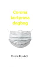 Corona kortprosa dagbog af Cecilie Rosdahl
