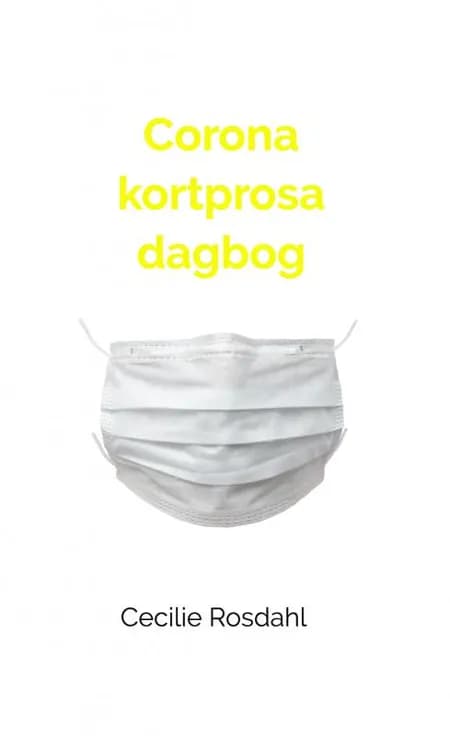 Corona kortprosa dagbog af Cecilie Rosdahl