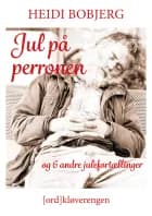 Jul på perronen - og 6 andre julefortællinger af Heidi Bobjerg
