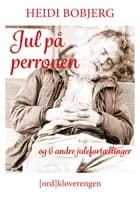Jul på perronen - og 6 andre julefortællinger