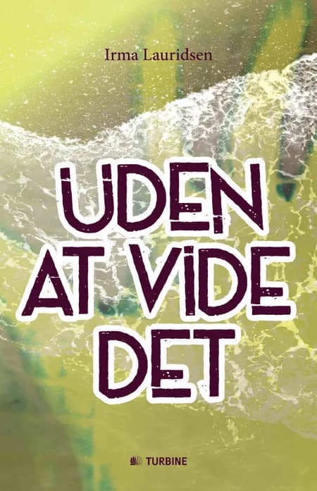 Uden at vide det af Irma Lauridsen