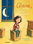 Clara, Månen og det nye hus af Christa Kempter