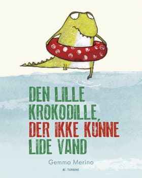 Den lille krokodille, der ikke kunne lide vand af Gemma Merino