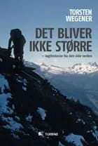 Det bliver ikke større af Torsten Wegener