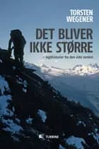 Det bliver ikke større