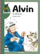 Alvin is brave 