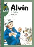 Alvin is brave