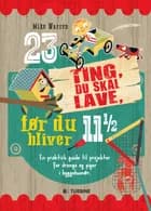 23 ting, du skal lave, før du bliver 11 1/2 af Mike Warren