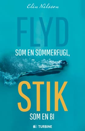 Flyd som en sommerfugl, stik som en bi af Elin Nilsson