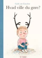 Hvad ville du gøre? af Guido van Genechten