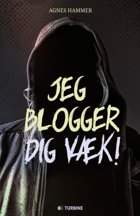 Jeg blogger dig væk! af Agnes Hammer