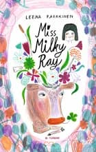 Miss Milky Ray af Leena Parkkinen