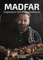 Madfar - inspiration til hverdagskøkkenet af Thomas Farsinsen