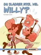 Du sladrer ikke, vel Willy?