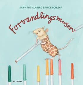 Forvandlingsmusen af Karin Feit Almberg