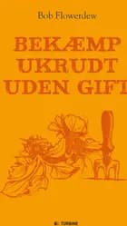 Bekæmp ukrudt uden gift