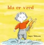 Ida er vred af Inger Tobiasen