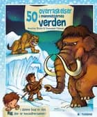 50 overraskelser i mammutternes verden