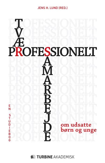 Tværprofessionelt samarbejde om udsatte børn og unge af Jens H. Lund