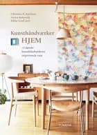 Kunsthåndværker hjem af Christina B. Kjeldsen, Anitta Behrendt og Rikke Graff Juel