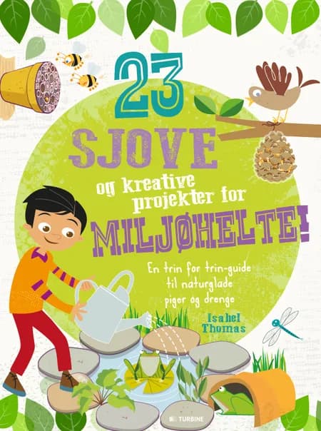 23 sjove og kreative projekter for miljøhelte! af Isabel Thomas