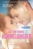 Alt for mange hemmeligheder af Abbi Glines