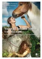 Vejen til hestens hjerte - og dit eget